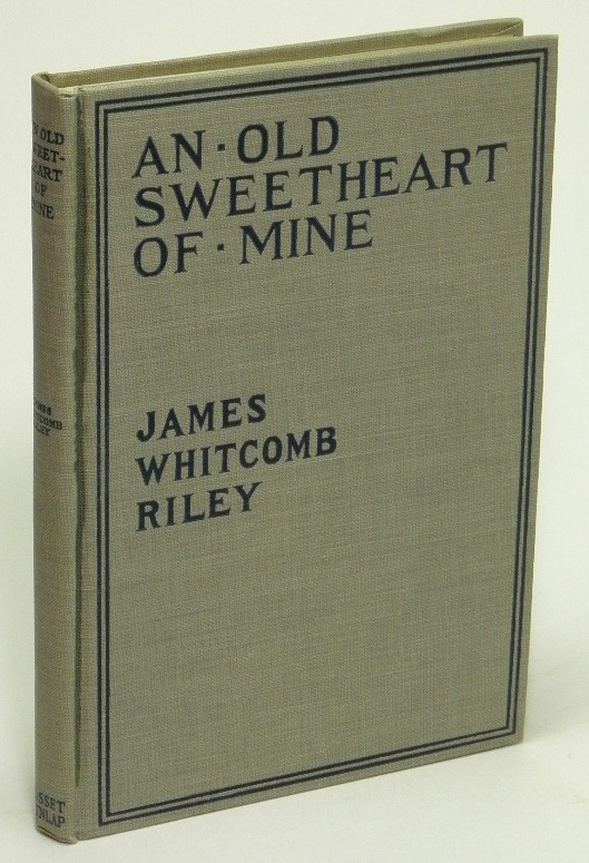 RILEY, JAMES WHITCOMB [1849 - 1916] - An Old Sweetheart of Mine