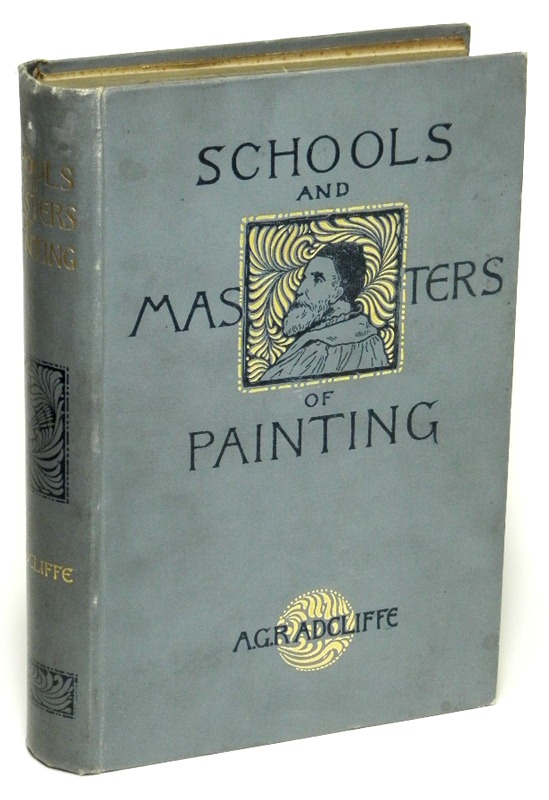 RADCLIFFE, A. G. - Schools and Masters of Painting; with an Appendix on the Principle Galleries of Europe