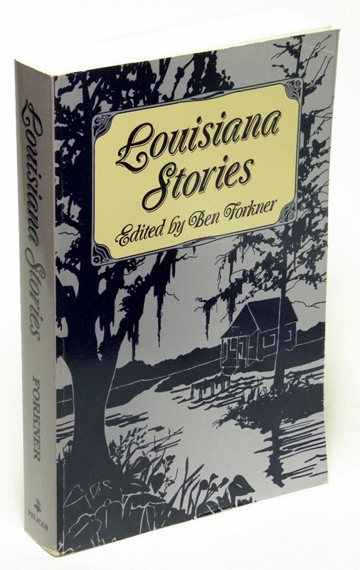 FORKNER, BEN (EDITOR) - Louisiana Stories