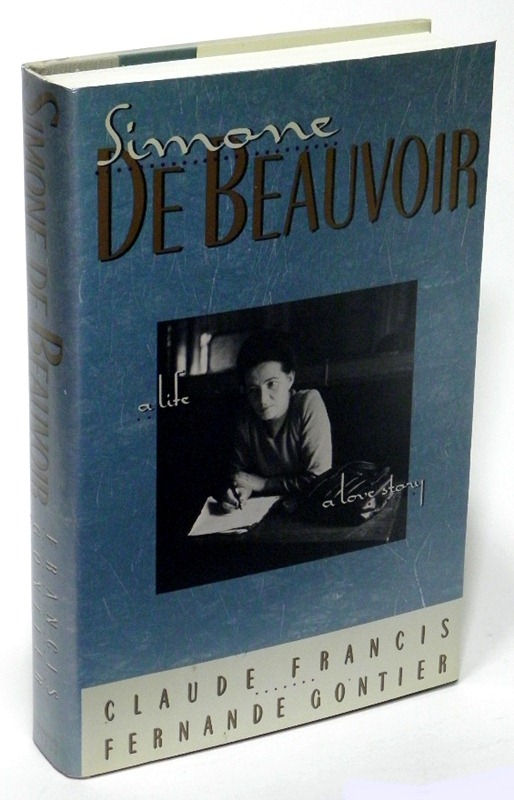 FRANCIS, CLAUDE; GONTIER, FERNANDE - Simone de Beauvoir a Life... A Love Story