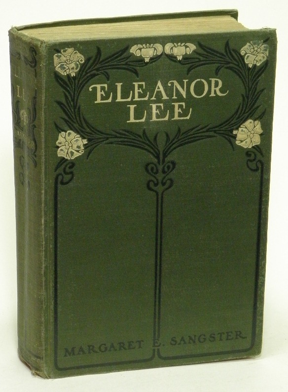 SANGSTER, MARGARET E. - Eleanor Lee a Novel