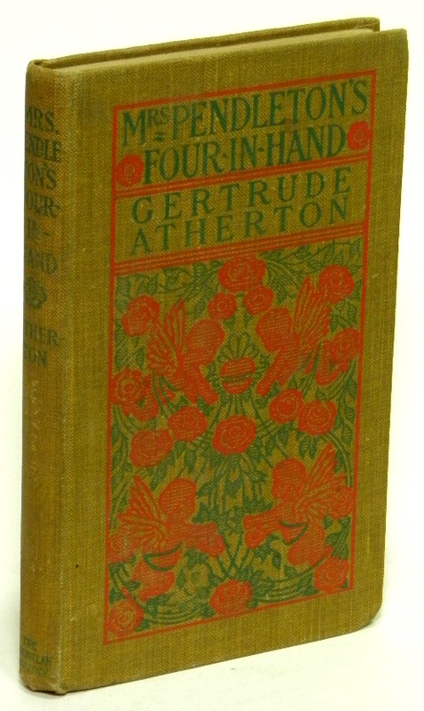 ATHERTON, GERTRUDE - Mrs. Pendleton's Four-in-Hand