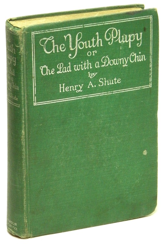 SHUTE, HENRY A. - The Youth Plupy; or, the Lad with a Downy Chin