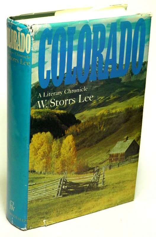 LEE, W. STORRS - Colorado a Literary Chronicle