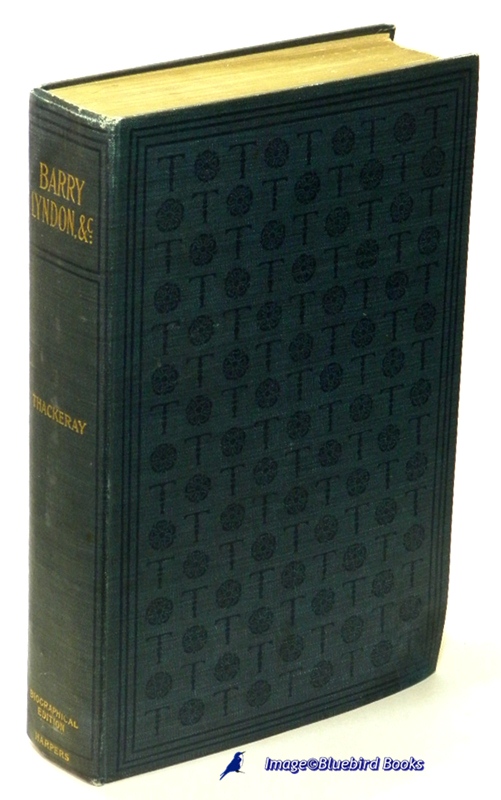 THACKERAY, WILLIAM MAKEPEACE - The Memoirs of Barry Lyndon, Esq. ; the Fitz-Poodle Papers; Catherine: A Story; Men's Wives; the Second Funeral of Napoleon (Vol. IV Only of 13 Volume Set)