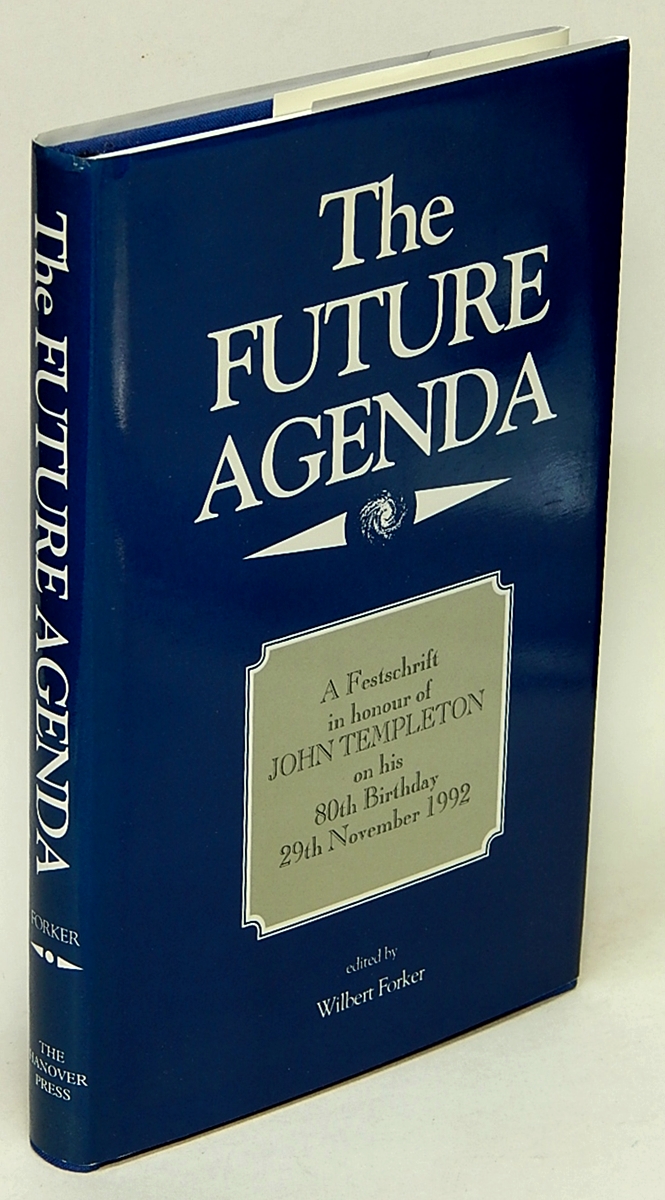 Image for The Future Agenda: A Festschrift in Honour of John Templeton on His 80th Birthday, 29th November 1992