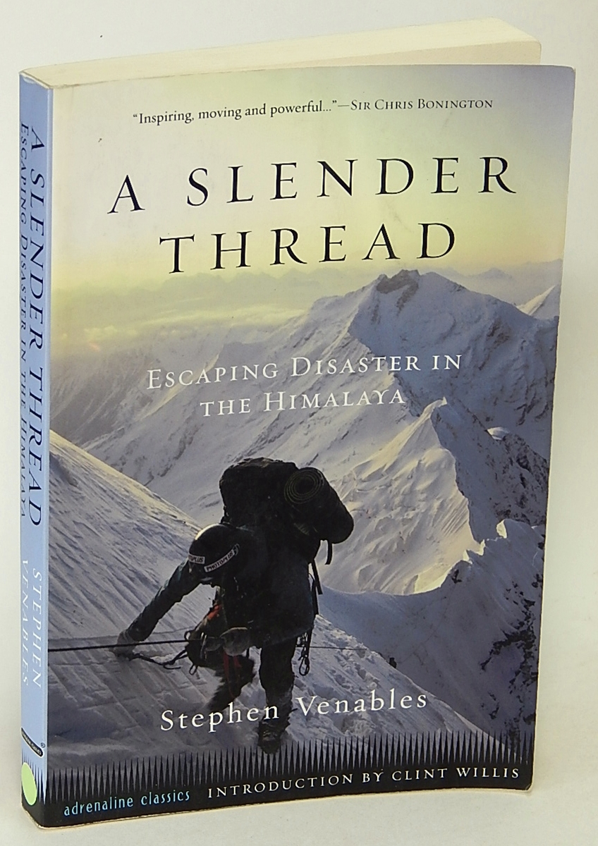 VENABLES, STEPHEN - A Slender Thread: Escaping Disaster in the Himalaya