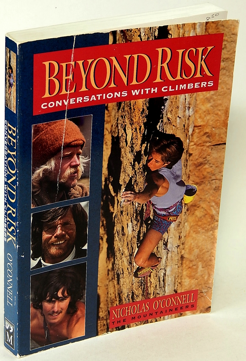O'CONNELL, NICHOLAS - Beyond Risk: Conversations with Climbers