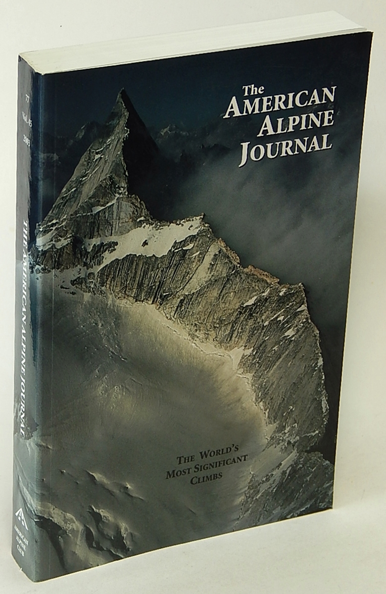 HARLIN III, JOHN (EDITOR) - American Alpine Journal 2003, Volume 45, Issue 77: The World's Most Significant Climbs
