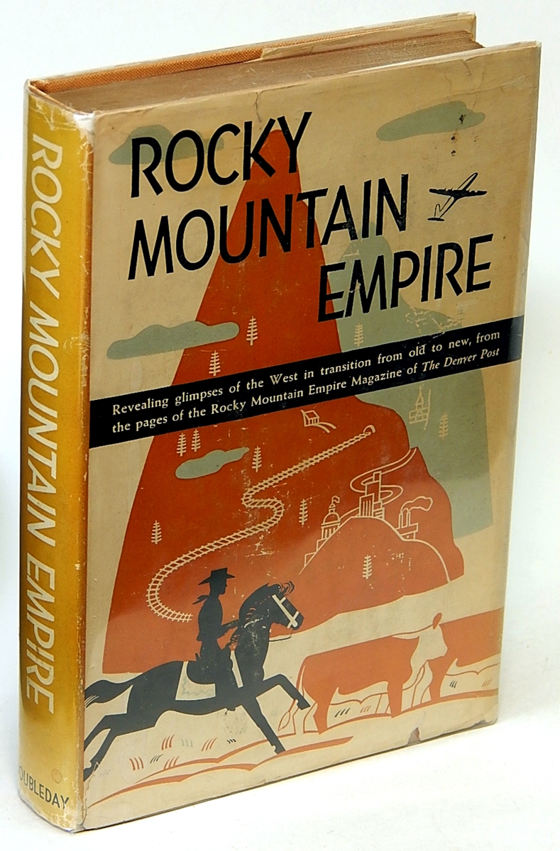HOWE, ELVON L. (EDITOR); HOYT, PALMER (FOREWORD AND SIGNED LETTER) - Rocky Mountain Empire: Revealing Glimpses of the West in Transition from Old to New, from the Pages of the Rocky Mountain Empire Magazine of the Denver Post. (with Signed Letter from the Editor and Publisher of the Denver Post)