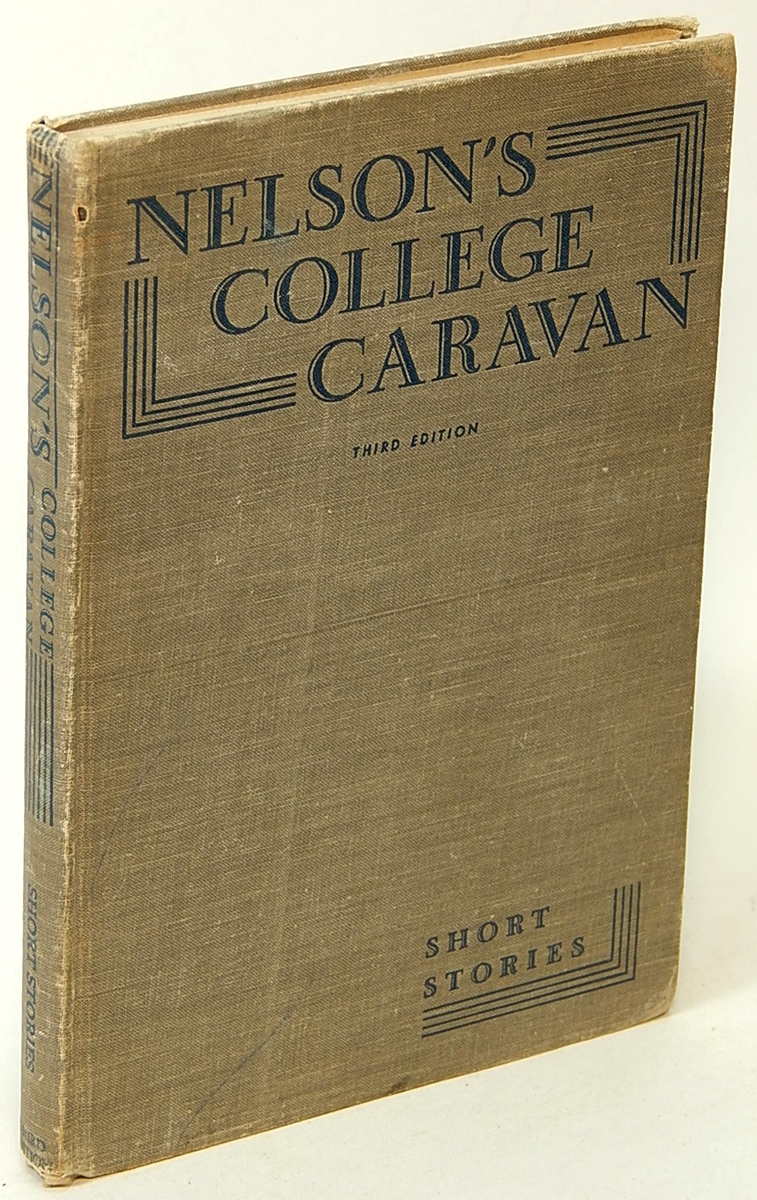 HUDSON, ARTHUR PALMER; HURLEY, LEONARD BURWELL; CLARK, JOSEPH DEADRICK (EDITORS) - Nelson's College Caravan Short Stories (Third Edition)