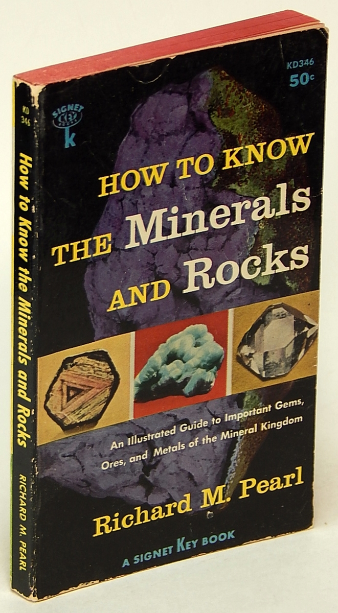 PEARL, RICHARD - How to Know the Minerals and Rocks: An Illustrated Guide to Important Gems, Ores, and Metals of the Mineral Kingdom