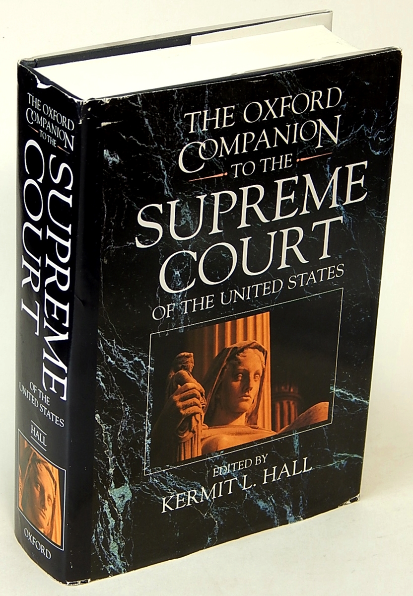 HALL, KERMIT L. (EDITOR IN CHIEF) - The Oxford Companion to the Supreme Court of the United States