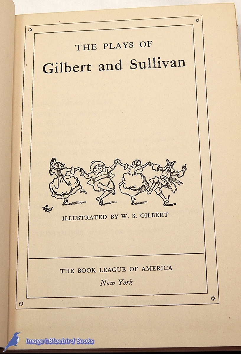 GILBERT, W. S.; SULLIVAN, ARTHUR - The Plays of Gilbert and Sullivan