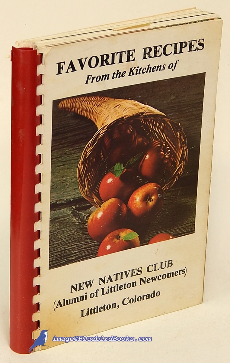 NAYLOR, PAT (PRESIDENT) - Favorite Recipes from the Kitchens of New Natives Club (Alumni of Littleton Newcomers)