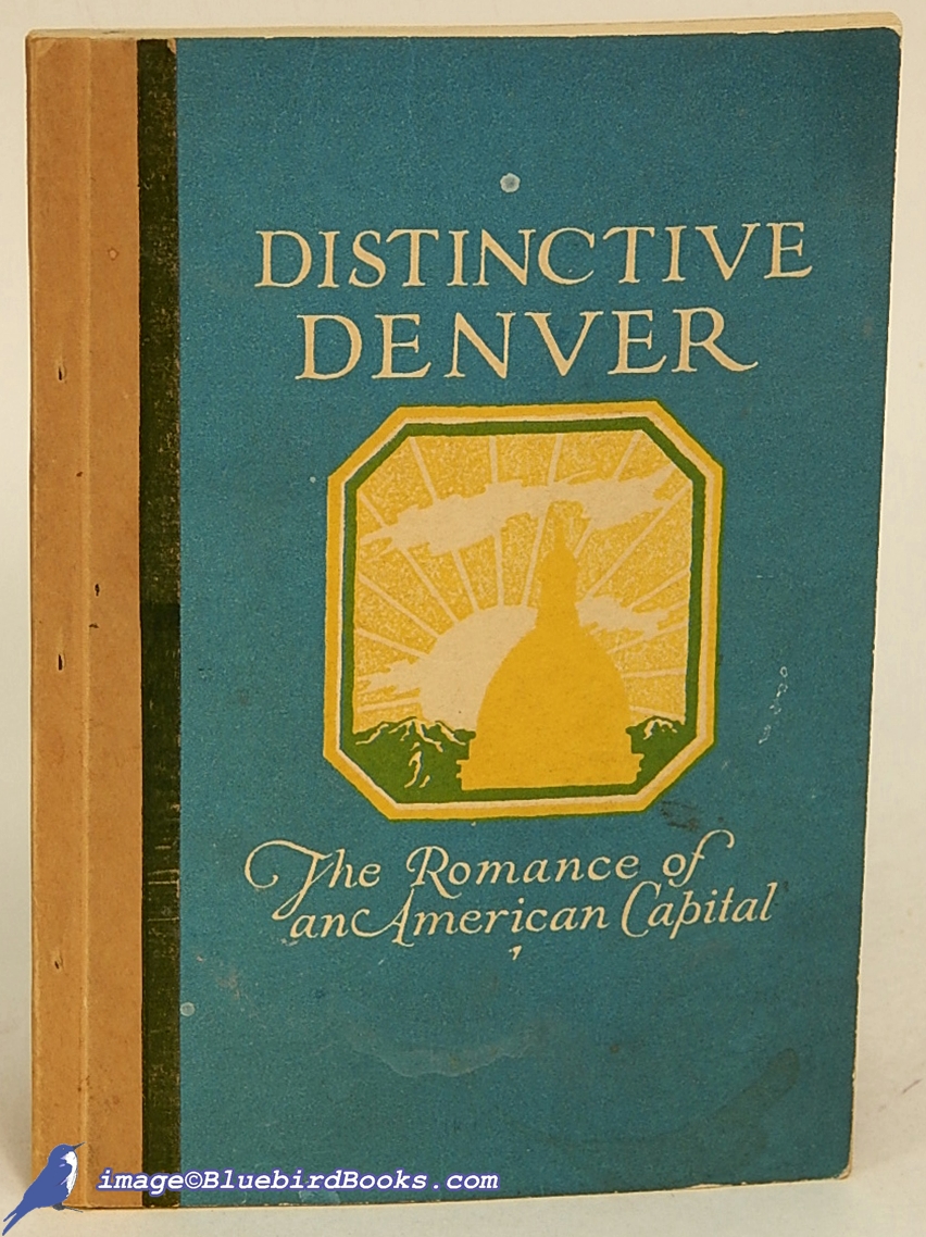  - Distinctive Denver: The Romance of an American Capital