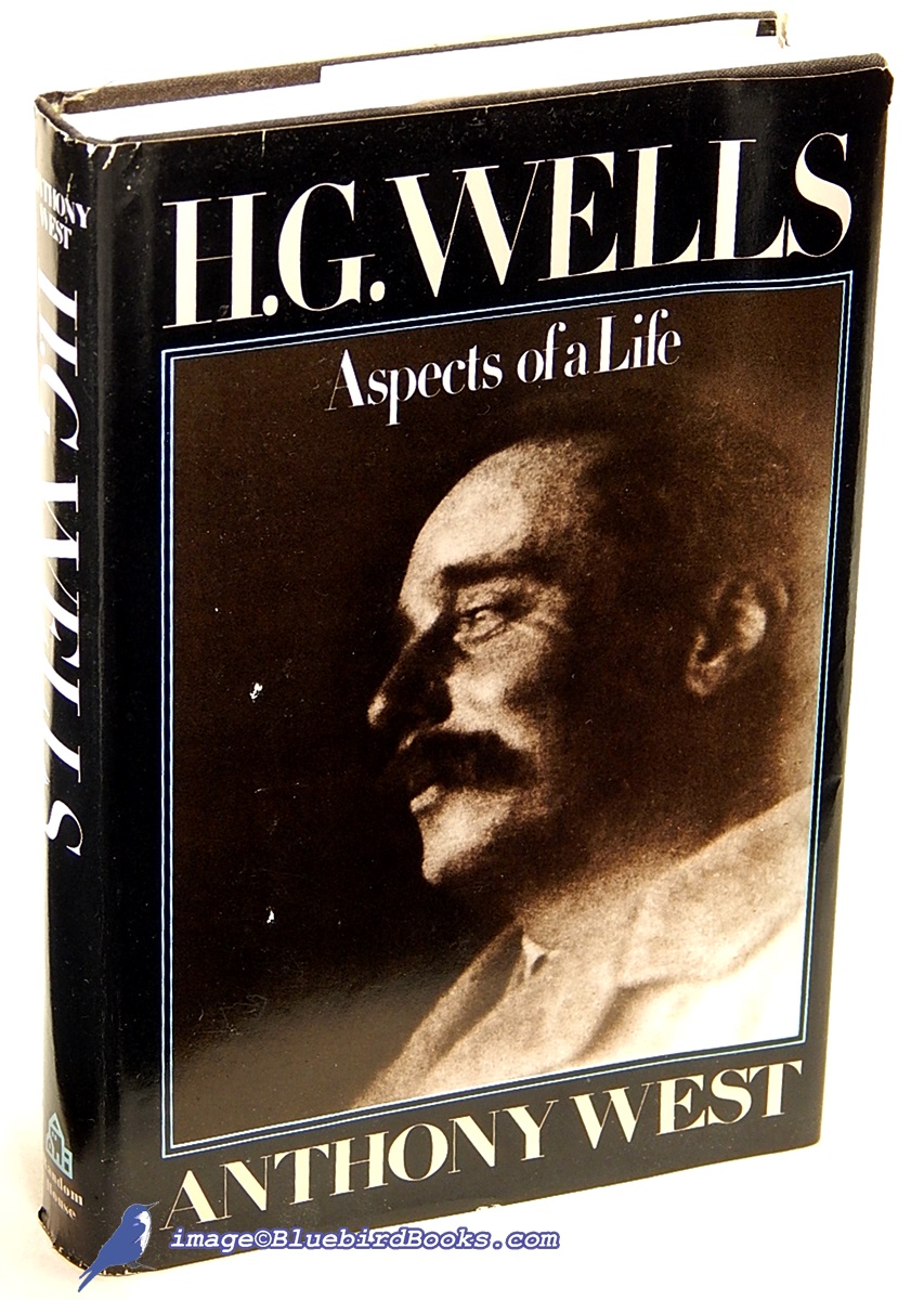 WEST, ANTHONY - H.G. Wells: Aspects of a Life