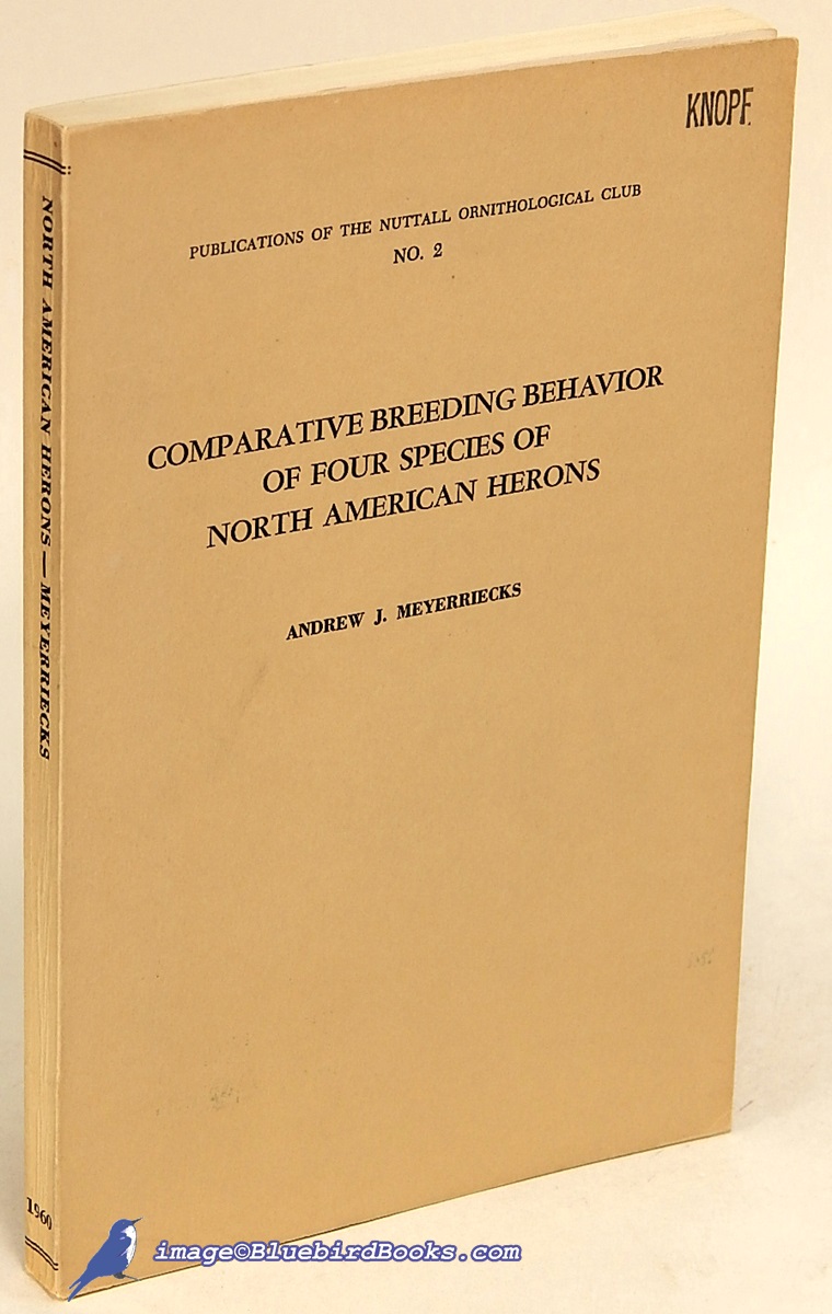 MEYERRIECKS, ANDREW J. - Comparative Breeding Behavior of Four Species of North American Herons