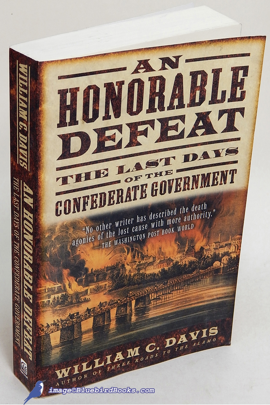 DAVIS, WILLIAM C. - An Honorable Defeat: The Last Days of the Confederate Government