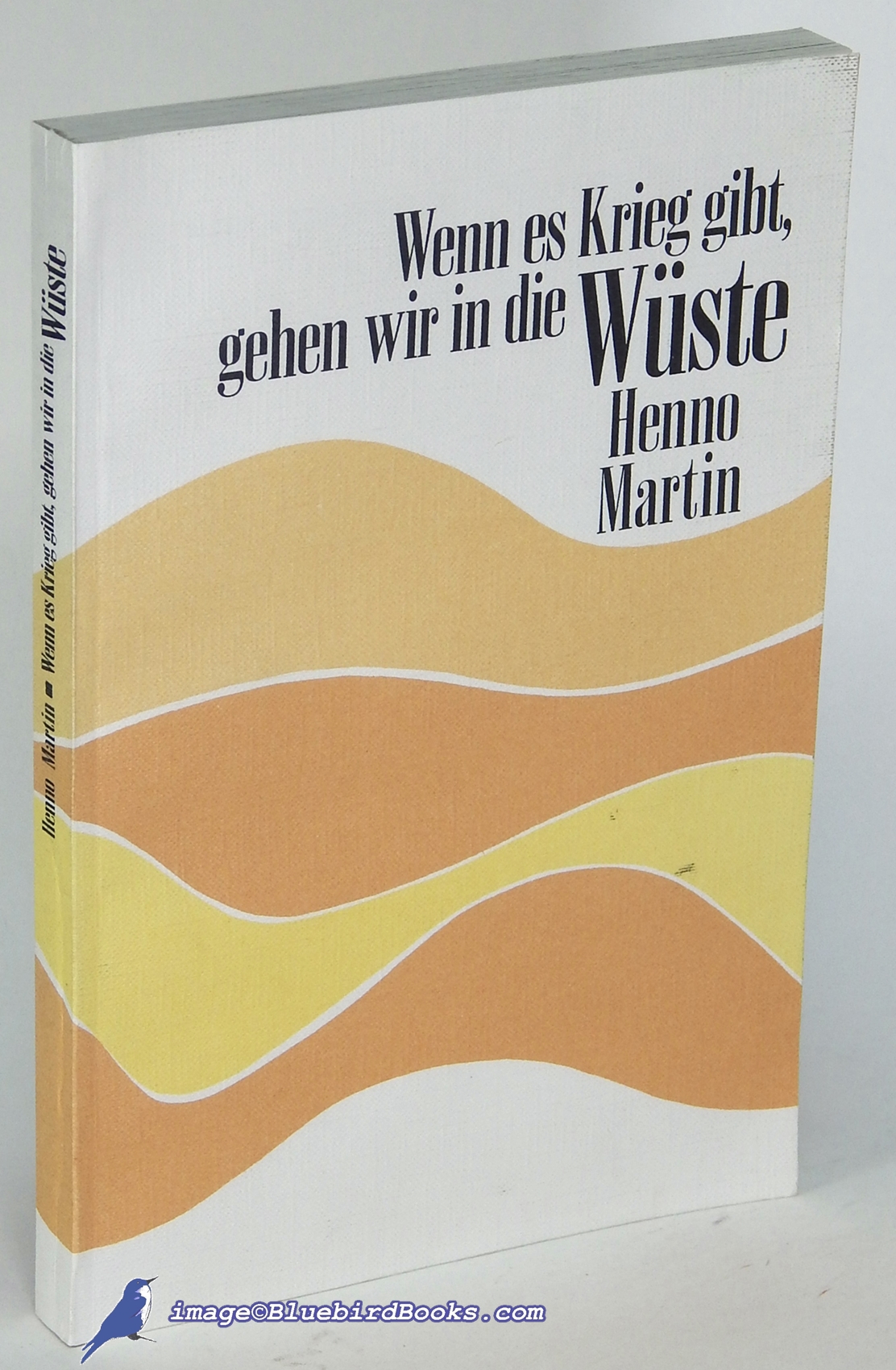MARTIN, HENNO - Wenn Es Krieg Gibt, Gehen Wir in Die Wste (When There Is War, We Go Into the Desert) in German Language