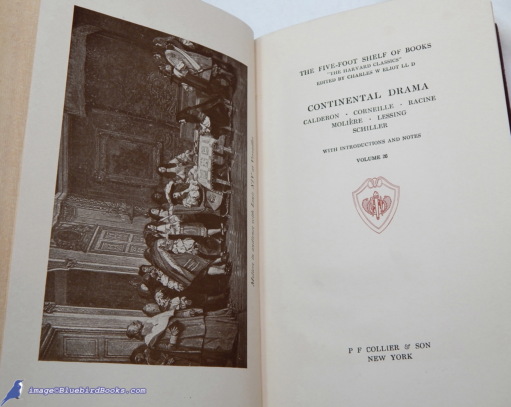 ELIOT, CHARLES W. (EDITOR) - Continental Drama: Calderon - Corneille - Racine - Molire - Lessing - Schiller (#26 in the Five-Foot Shelf of Books Series, 