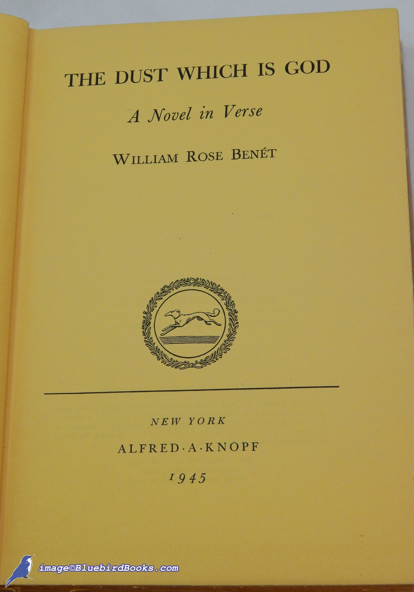 BENT, WILLIAM ROSE - The Dust Which Is God: A Novel in Verse