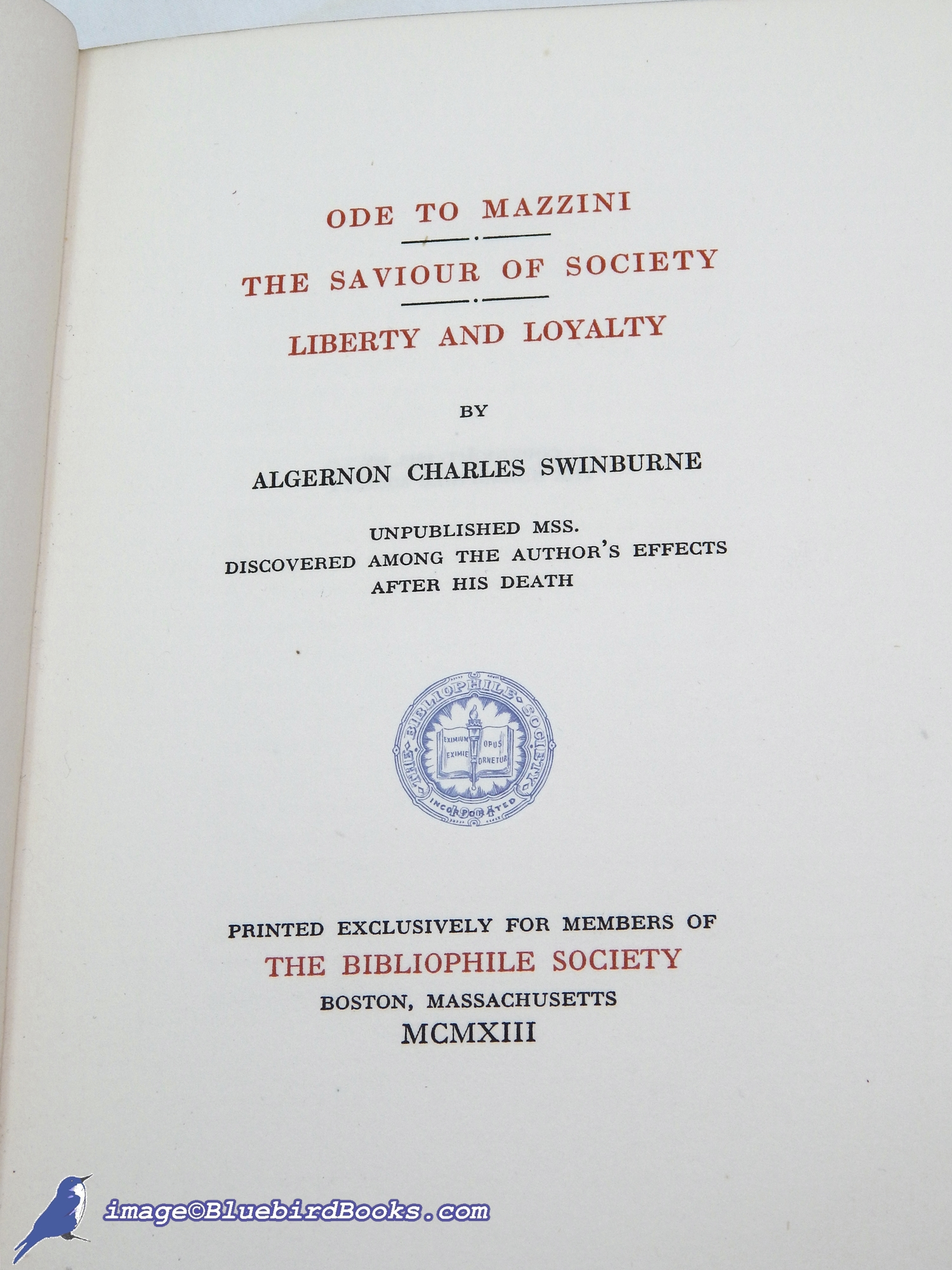 SWINBURNE, ALGERNON CHARLES - Ode to Mazzini / the Saviour of Society / Liberty and Loyalty Unpublished Mss. Discovered Among the Author's Effects After His Death