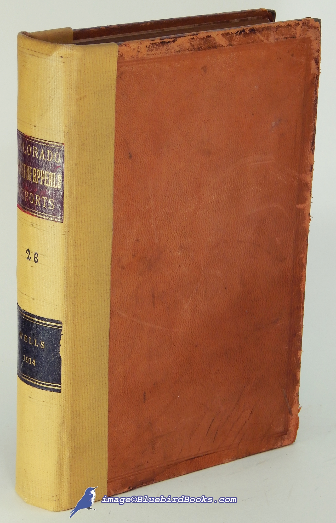 WELLS, E. T. (REPORTER) - Cases Argued and Determined in the Colorado Court of Appeals at the April and September Terms, A.D. 1914: Volume 26