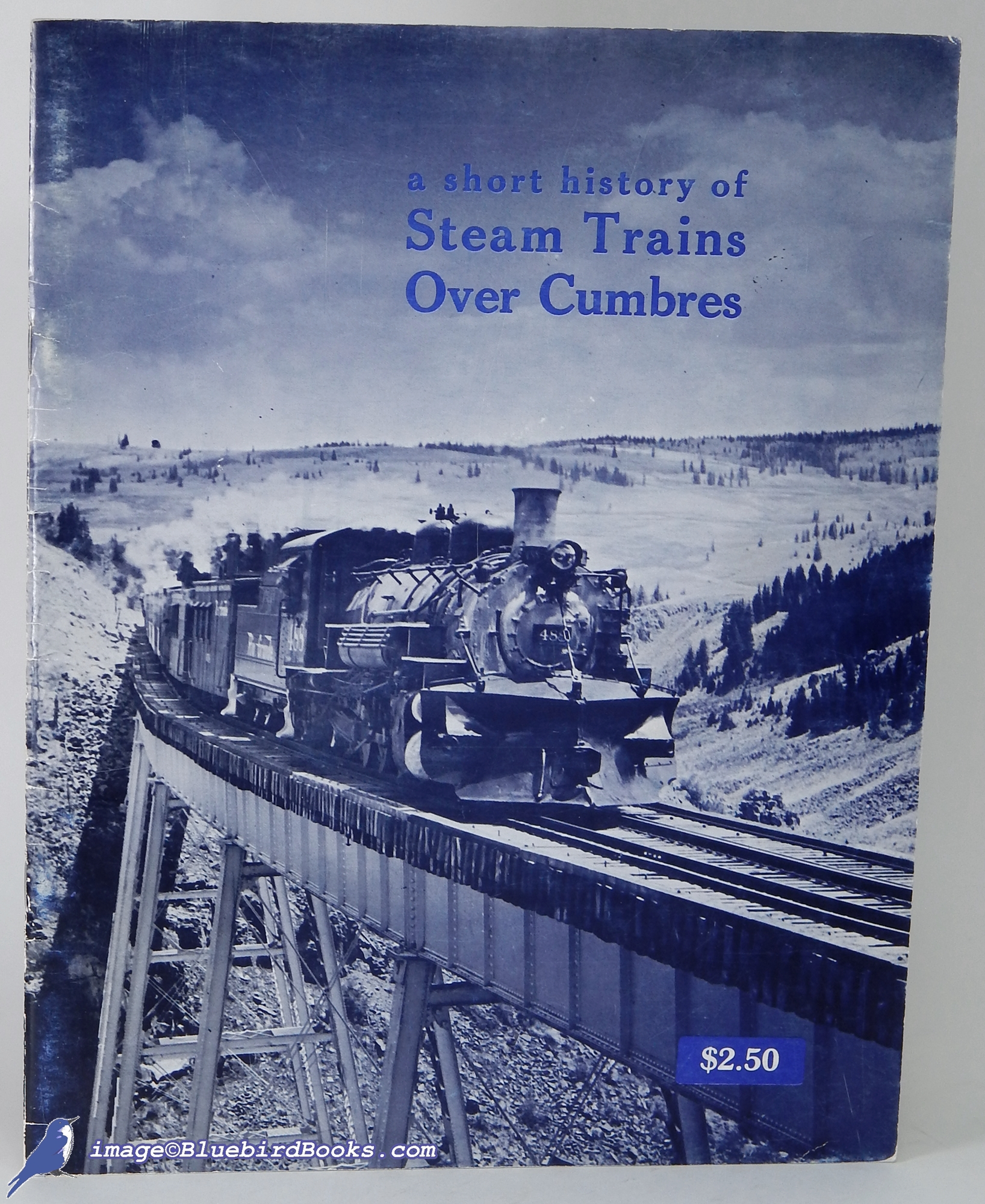 CHAPPELL, GORDON - A Short History of Steam Trains over Cumbres: Farewell to Cumbres