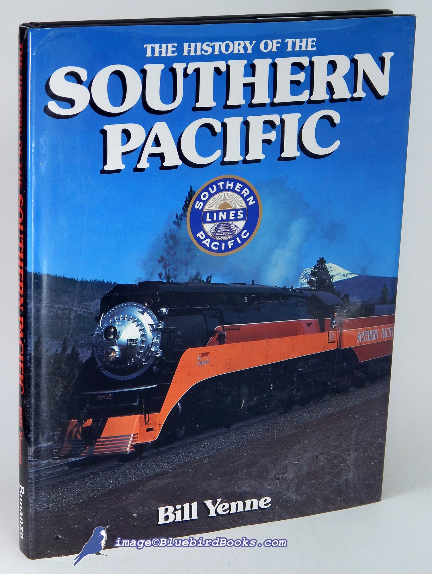 YENNE, BILL - The History of the Southern Pacific
