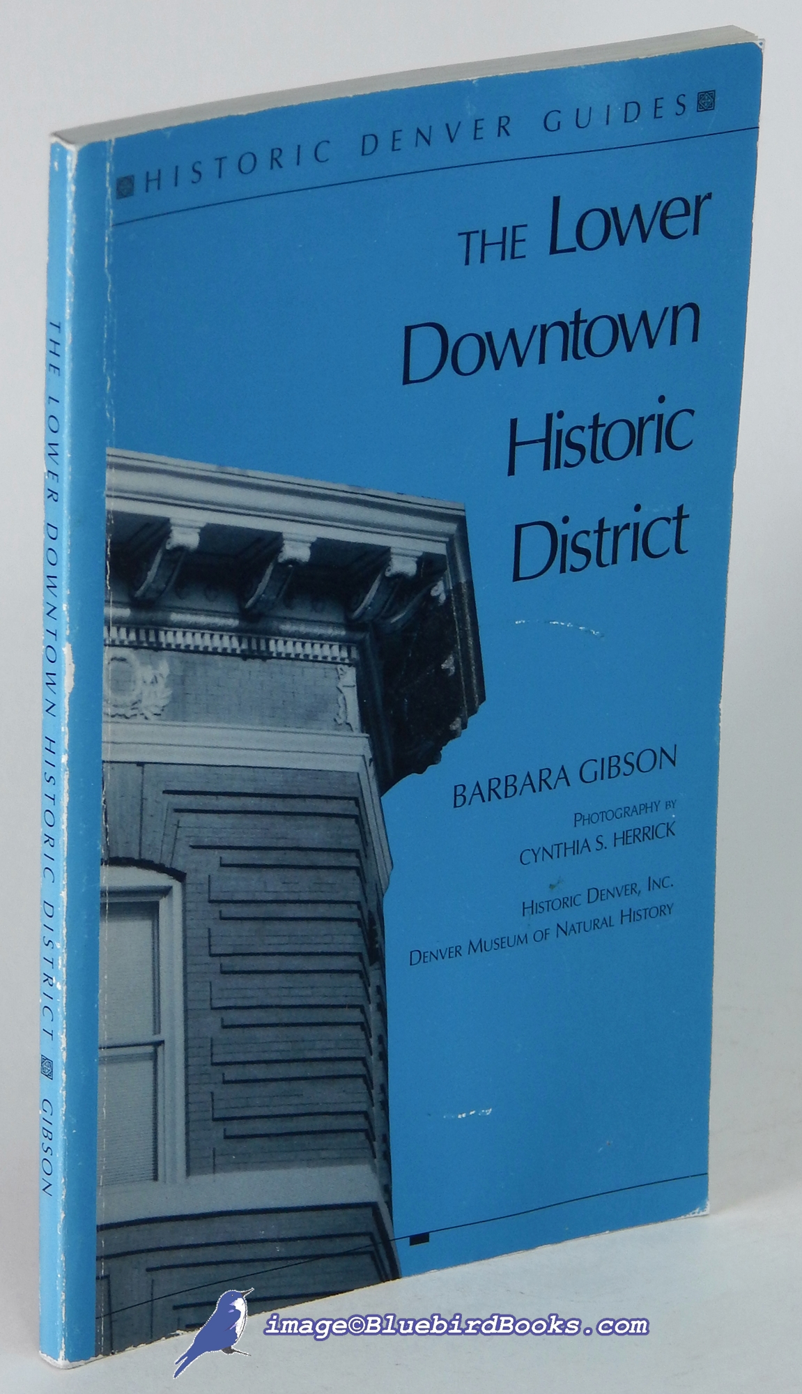 GIBSON, BARBARA - The Lower Downtown Historic District (Historic Denver Guides)