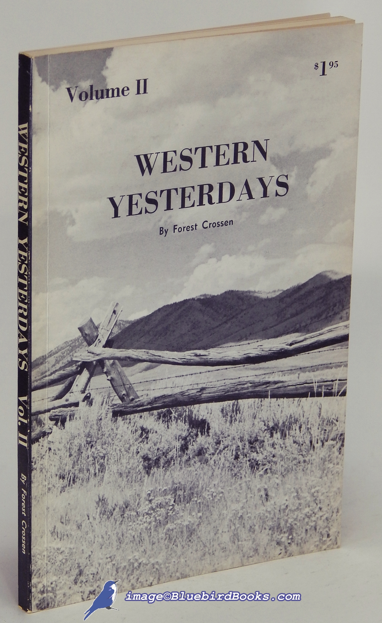 CROSSEN, FOREST - Western Yesterdays: Volume II [Twenty-Six Interviews with Venturesome Westerners]