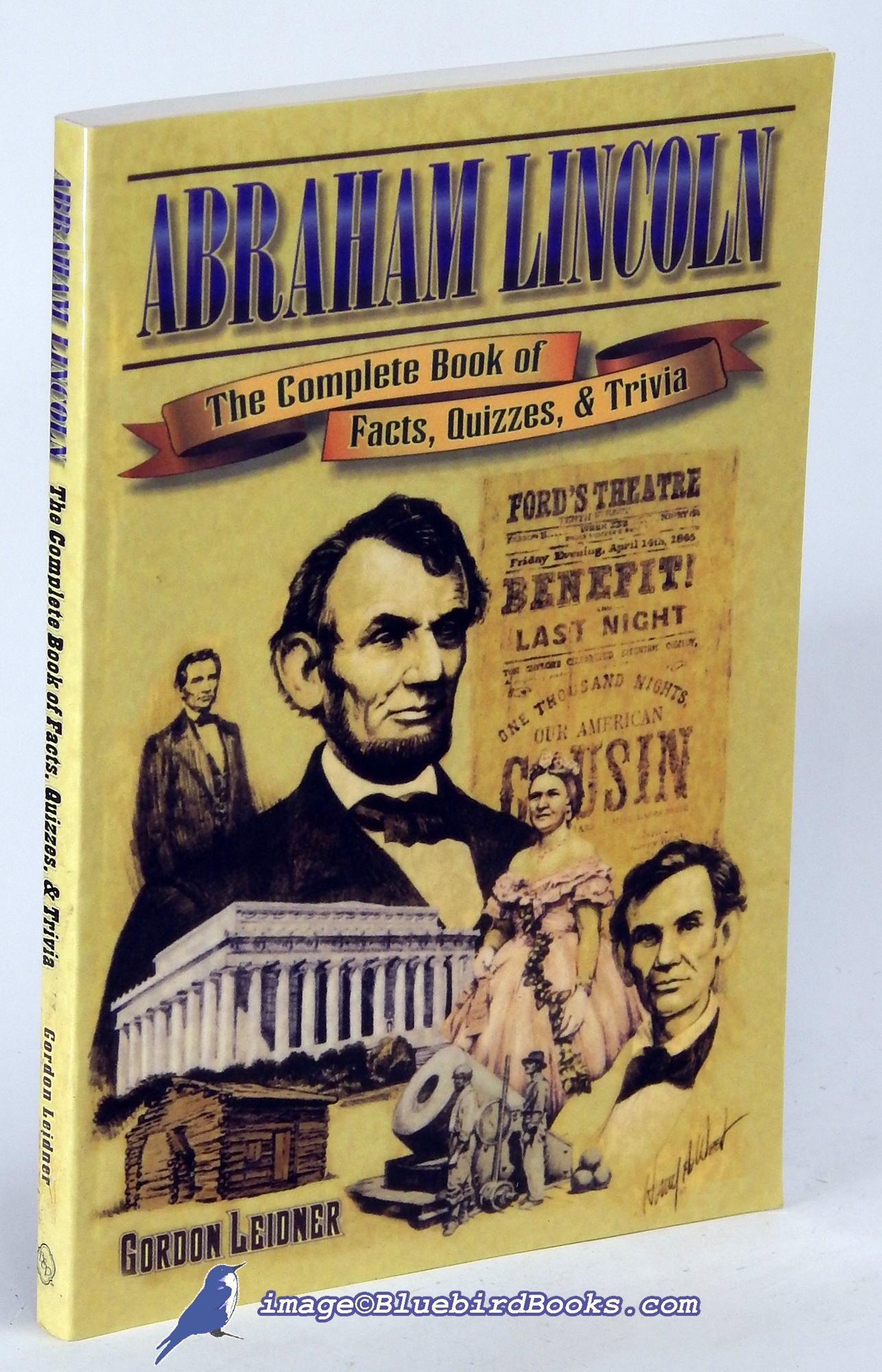 LEIDNER, GORDON - Abraham Lincoln: The Complete Book of Facts, Quizzes and Trivia