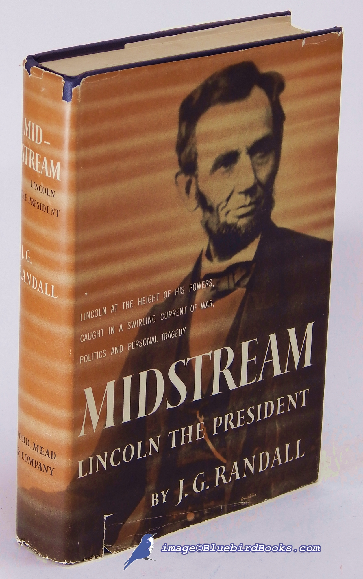 RANDALL, J. G. - Midstream: Lincoln the President (Volume 3 Only of 4-Volume Lincoln the President Series)