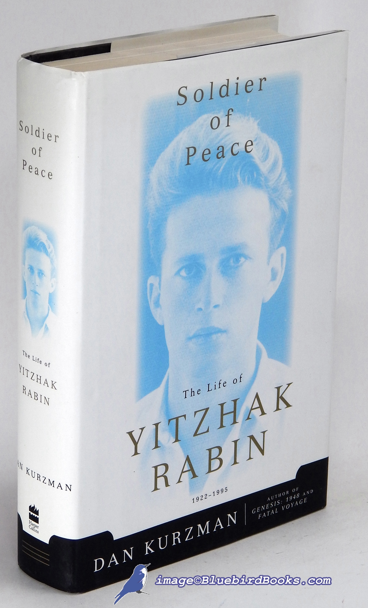 KURZMAN, DAN - Soldier of Peace: The Life of Yitzhak Rabin, 1922 - 1995