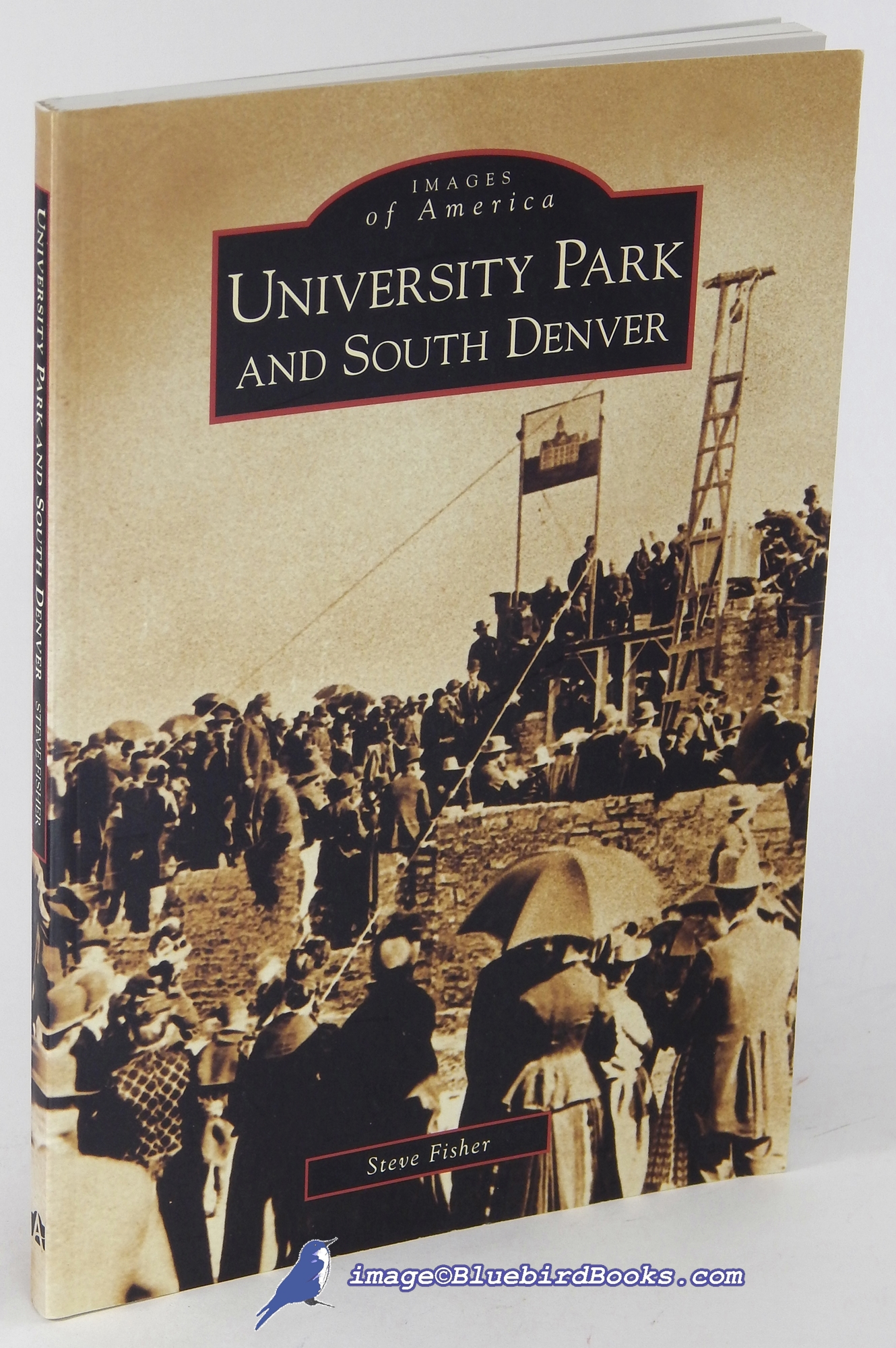 FISHER, STEVE - University Park and South Denver (Images of America Series)