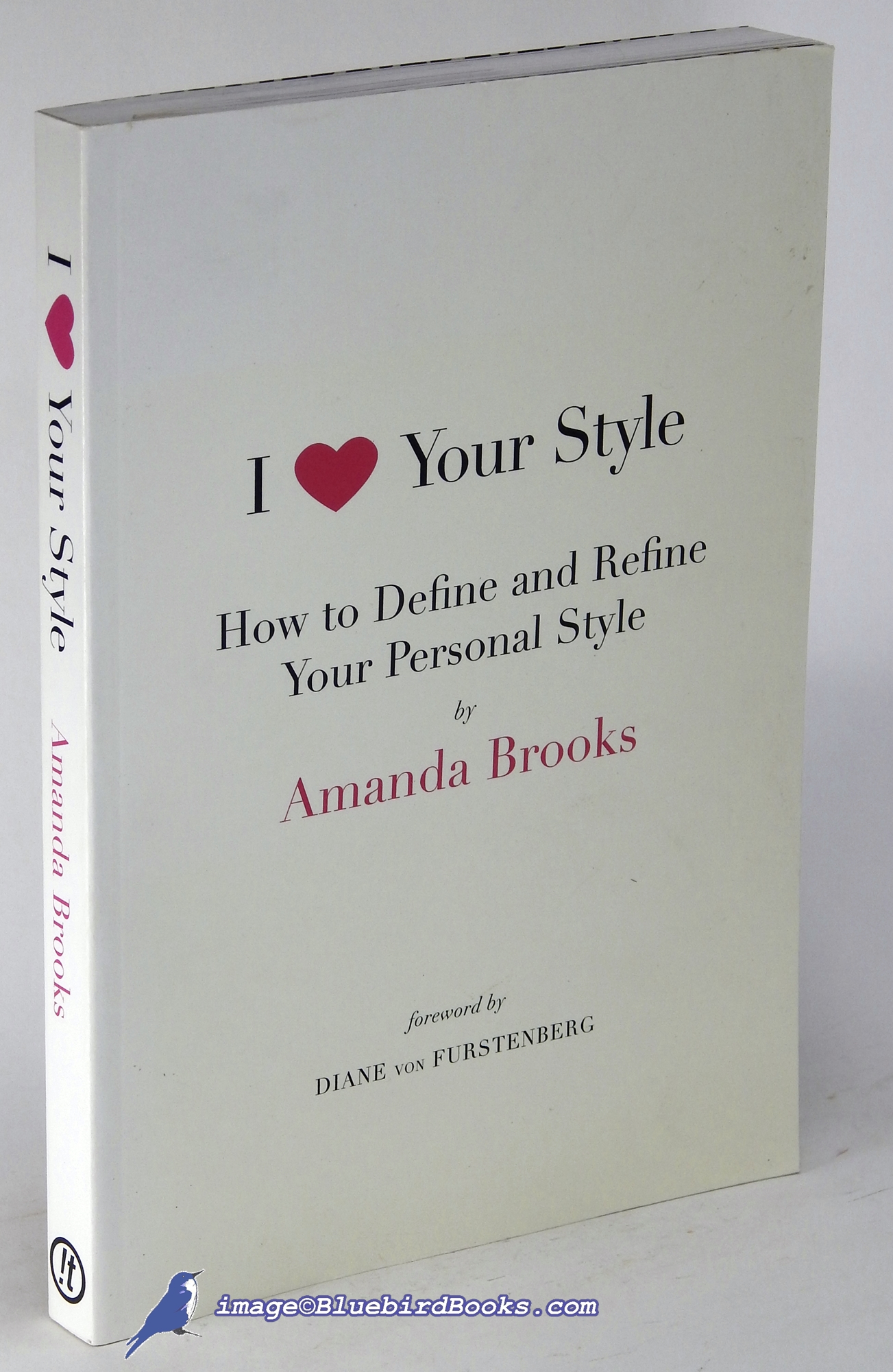 BROOKS, AMANDA - I Love Your Style: How to Define and Refine Your Personal Style