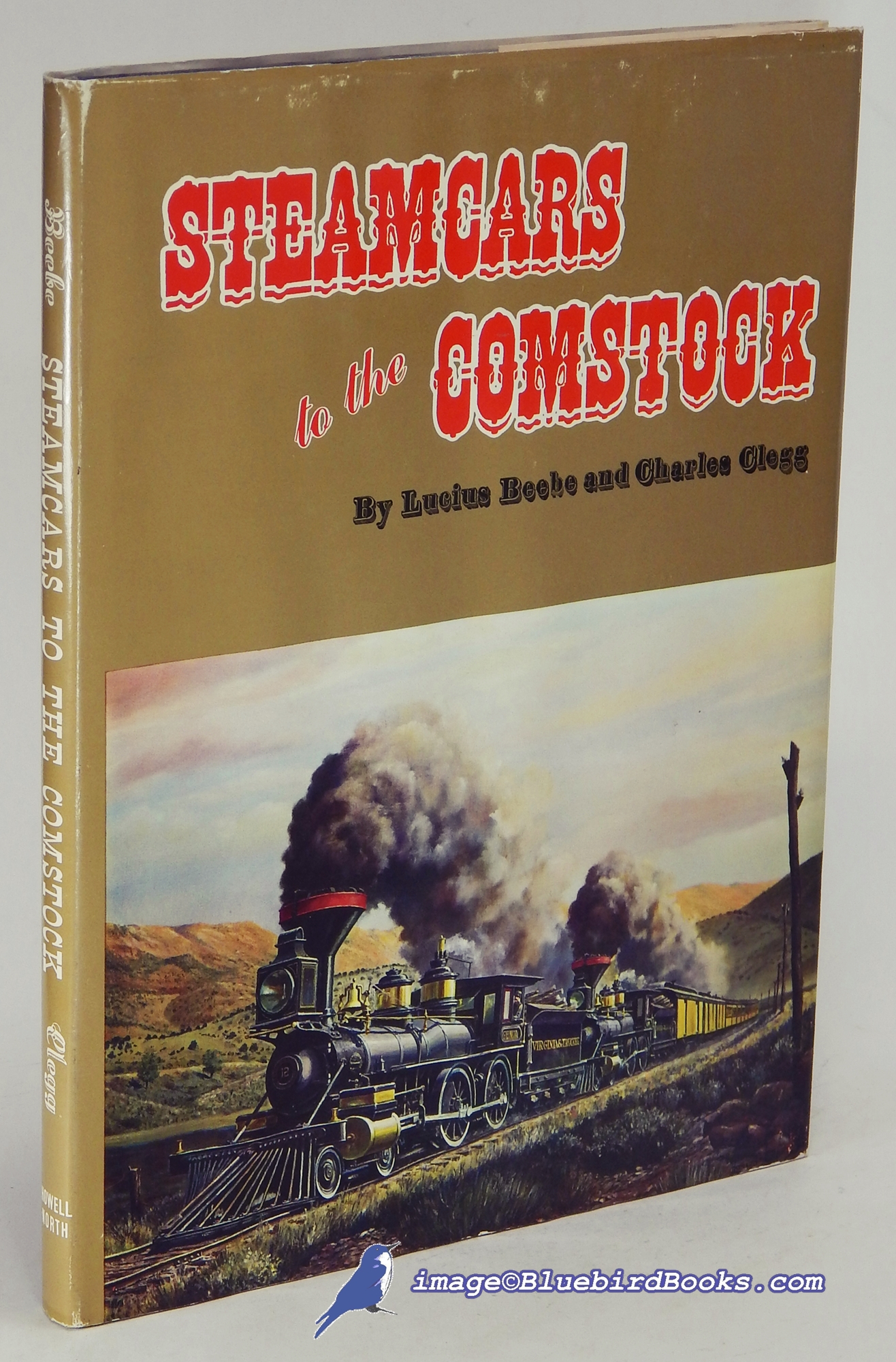 Image for Steamcars to the Comstock: The Virginia and Truckee Railroad, The Carson and Colorado Railroad, Their Story in Picture and Prose (Third Edition)