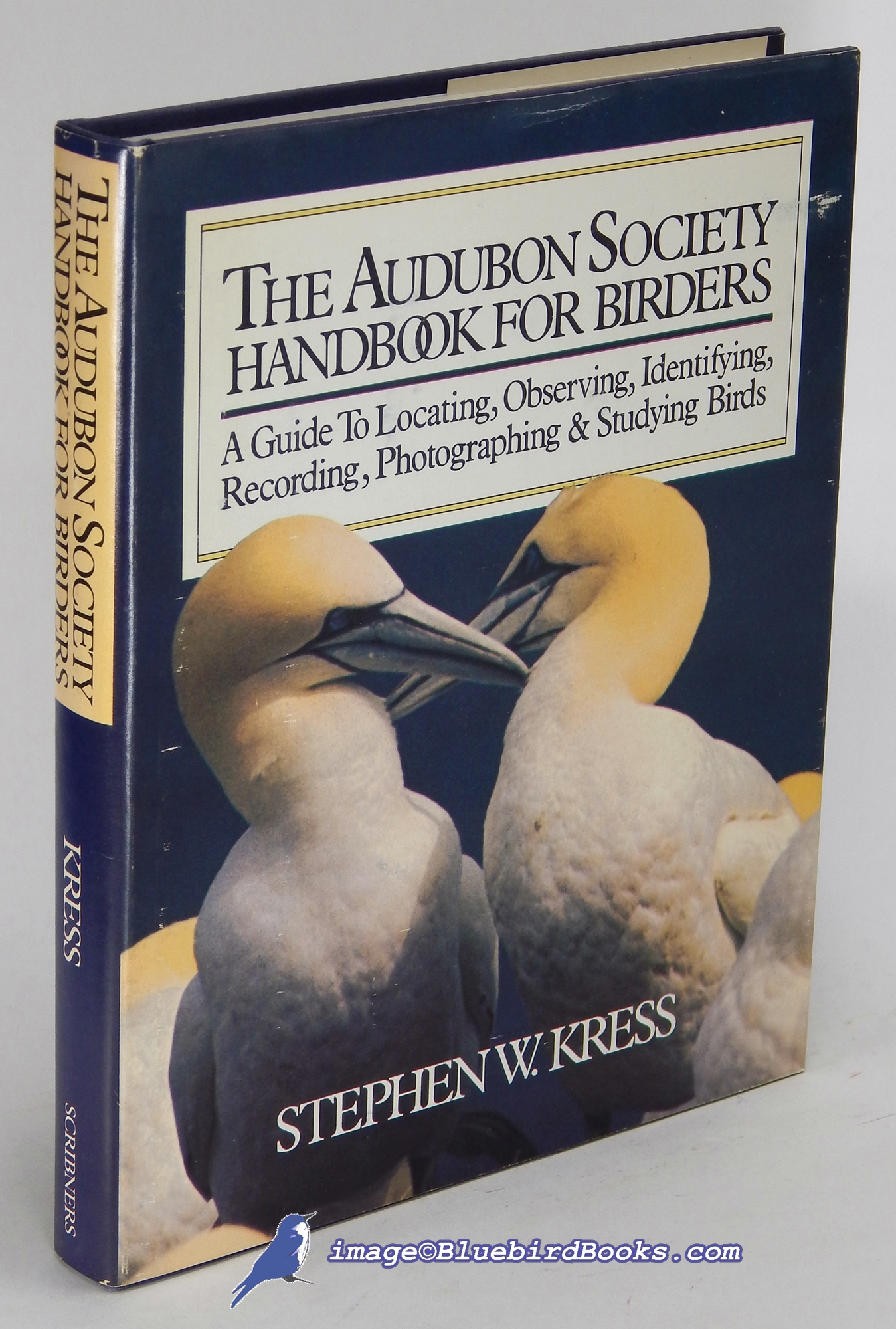 KRESS, STEPHEN W. - The Audubon Society Handbook for Birders: A Guide to Locating, Observing, Identifying, Recording, Photographing & Studying Birds