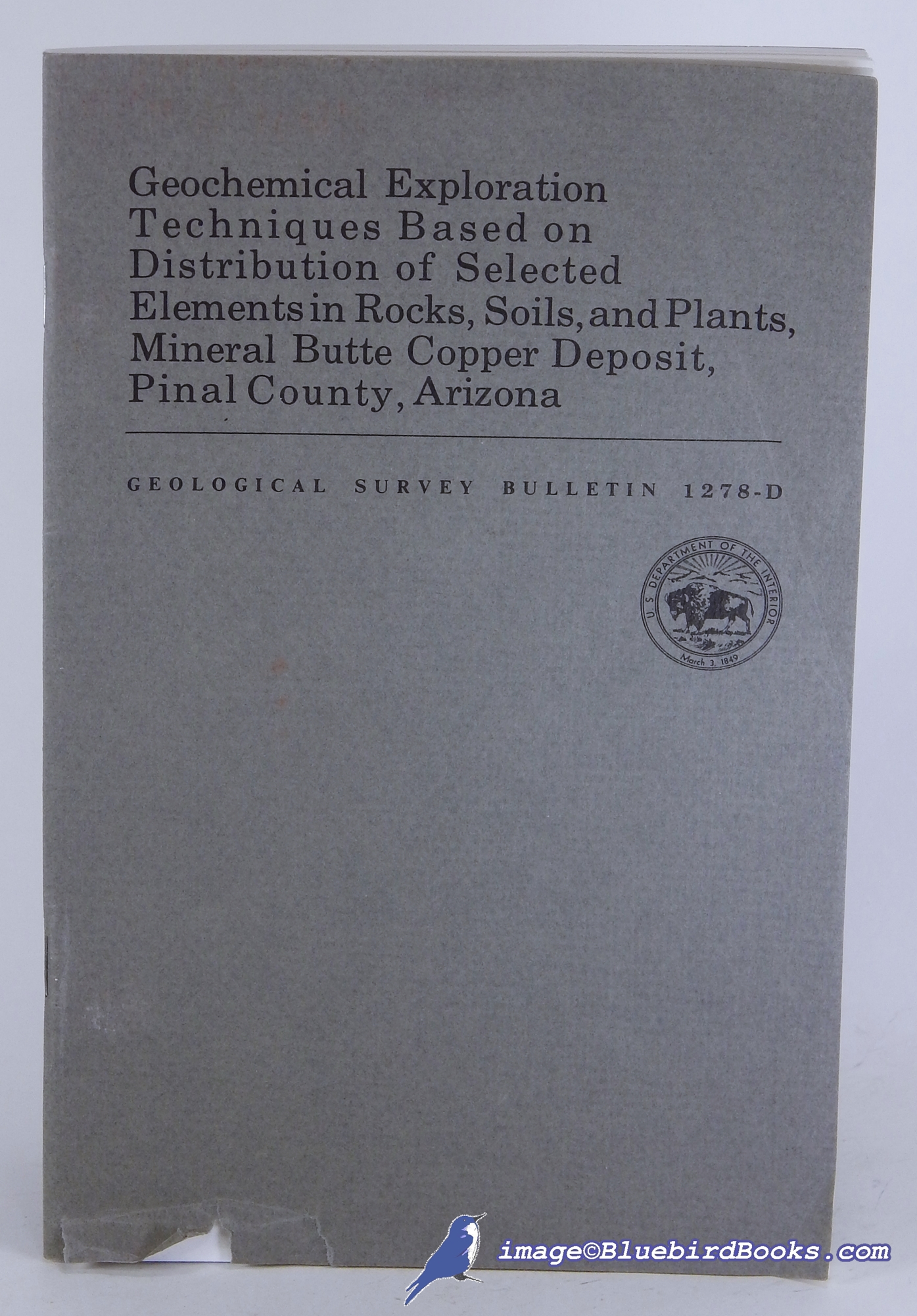 CHAFFEE, MAURICE A. - Geochemical Exploration Techniques Based on Distribution of Selected Elements in Rocks, Soils, and Plants, Mineral Butte Copper Deposit, Pinal County, Arizona (Usgs Bulletin 1278-D)
