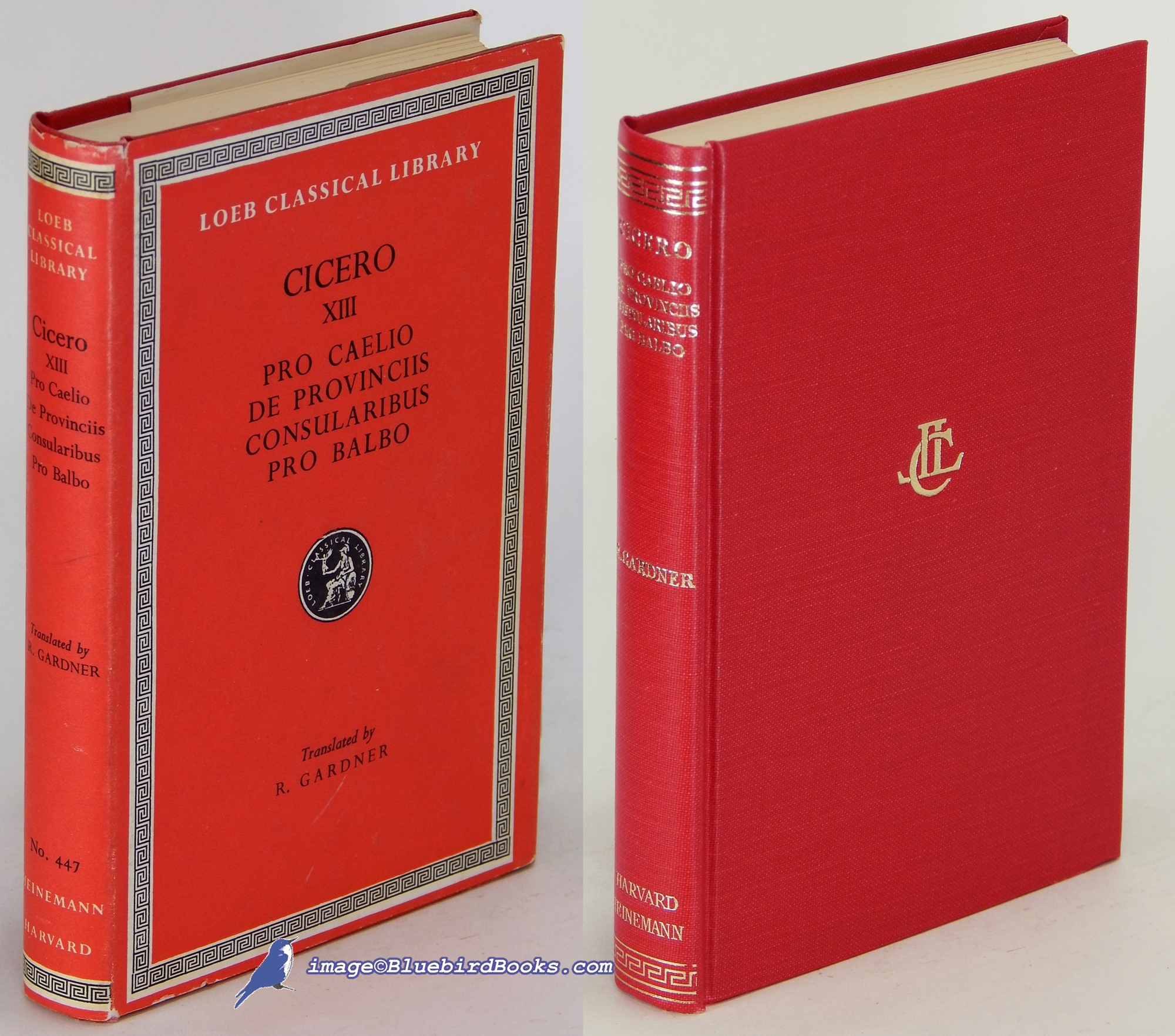 CICERO; GARDNER, R. (TRANSLATION) - Cicero in Twenty-Eight Volumes, XIII: Pro Caelio, de Provinciis, Consularibus and Pro Balbo Loeb Classical Library #447