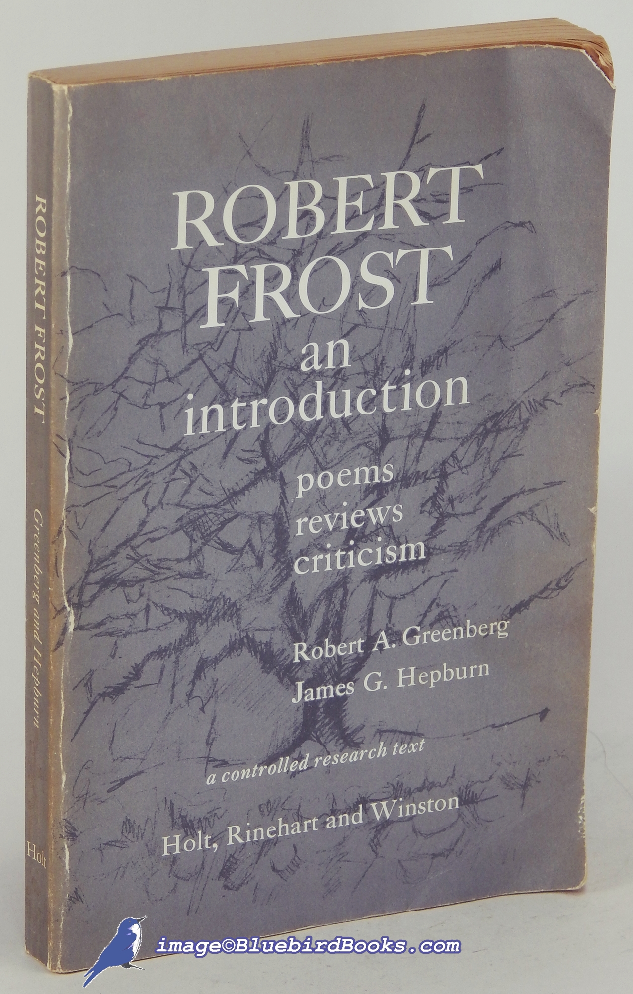 GREENBERG, ROBERT A.; HEPBURN, JAMES G. - Robert Frost: An Introduction--Poems, Reviews, Cricitism (a Controlled Research Text)