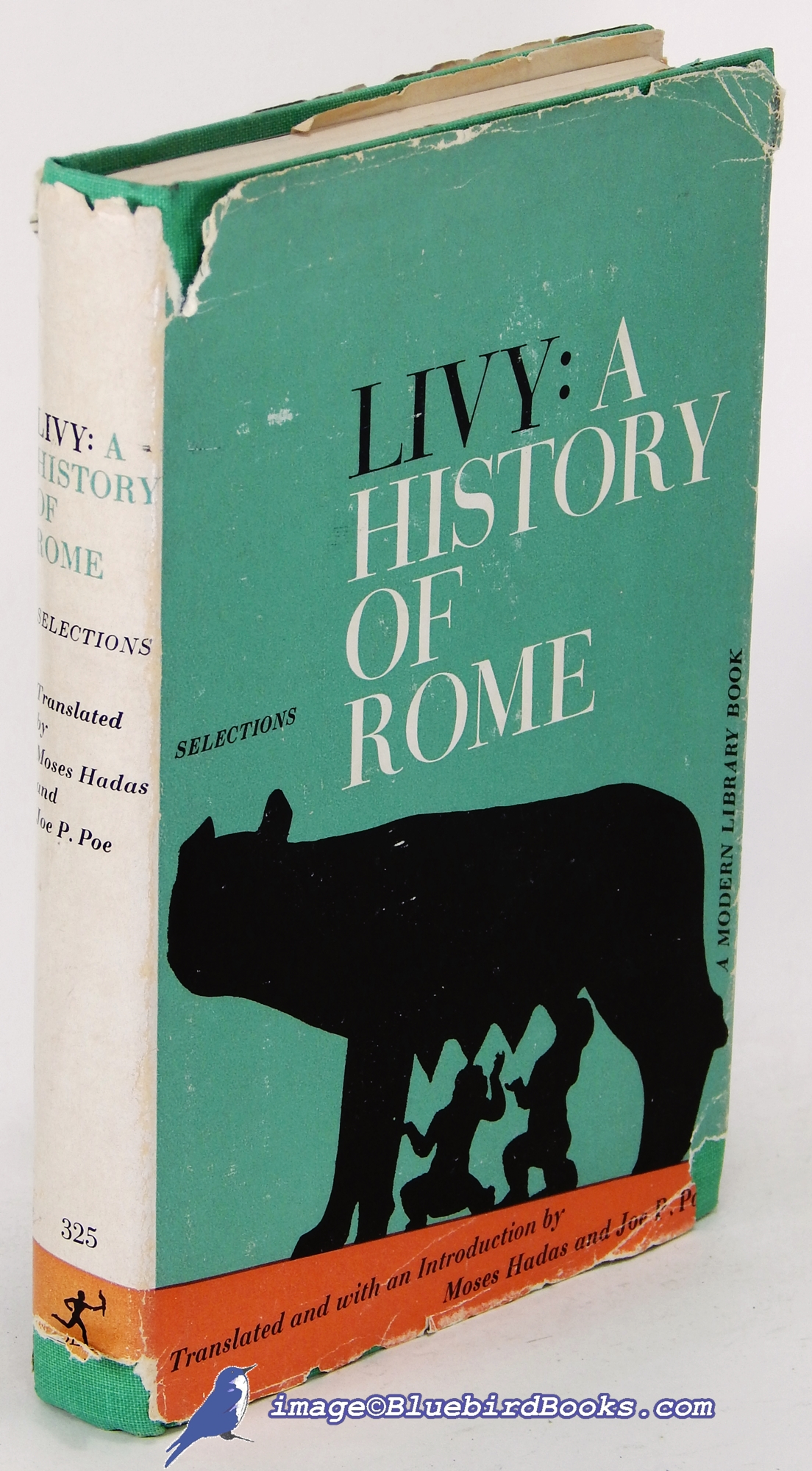 LIVY [TITUS LIVIUS PATAVINUS]; HADAS, MOSES; POE, JOE P. (TRANSLATORS) - Livy: A History of Rome, Selections (Modern Library #325. 1)