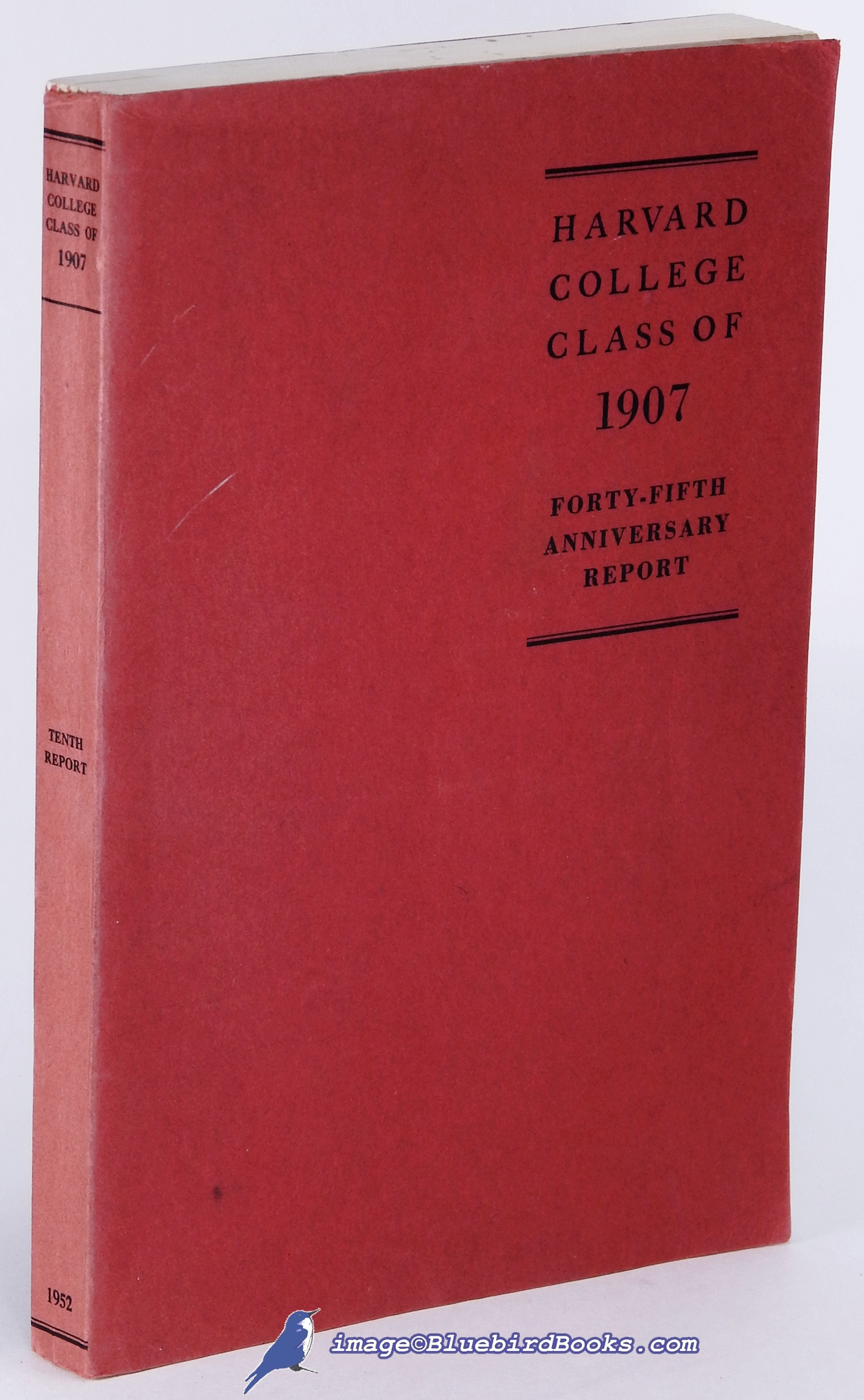 Image for Harvard College Class of 1907: Forty-fifth Anniversary Report, June 1952 (Tenth Report)