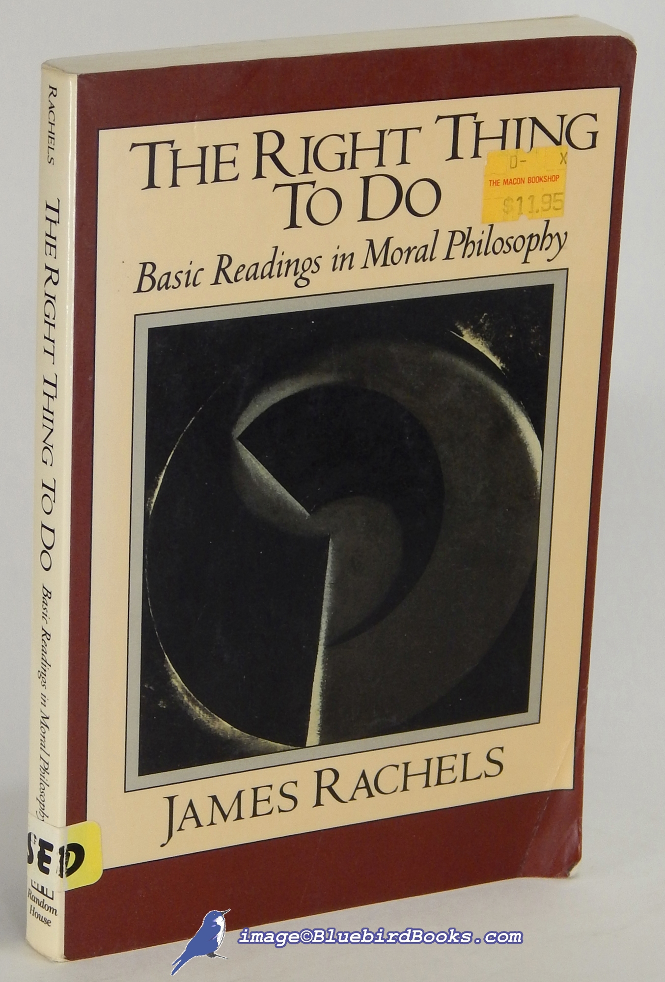 RACHELS, JAMES - The Right Thing to Do: Basic Readings in Moral Philosophy