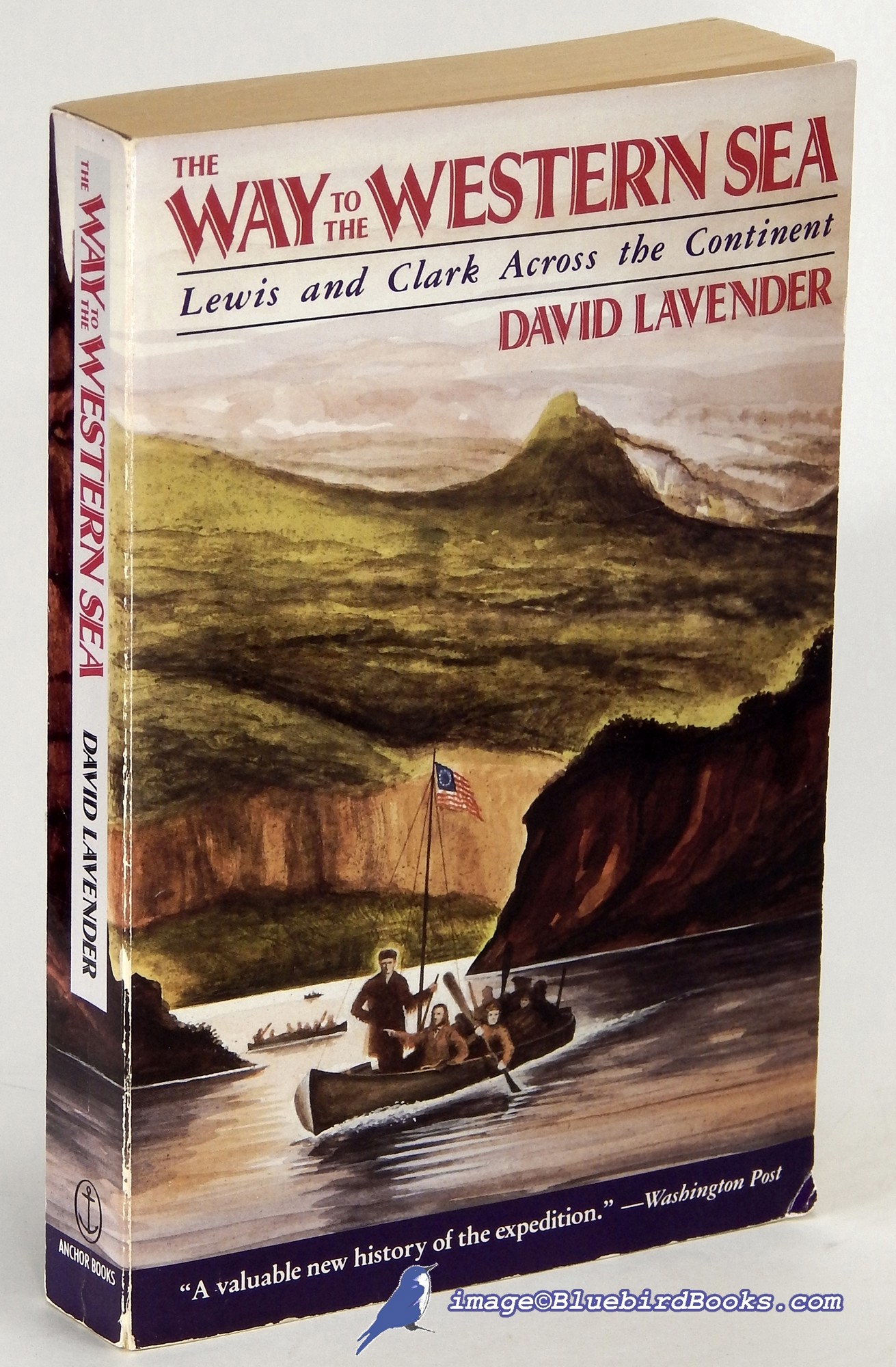 LAVENDER, DAVID - The Way to the Western Sea: Lewis and Clark Across the Continent