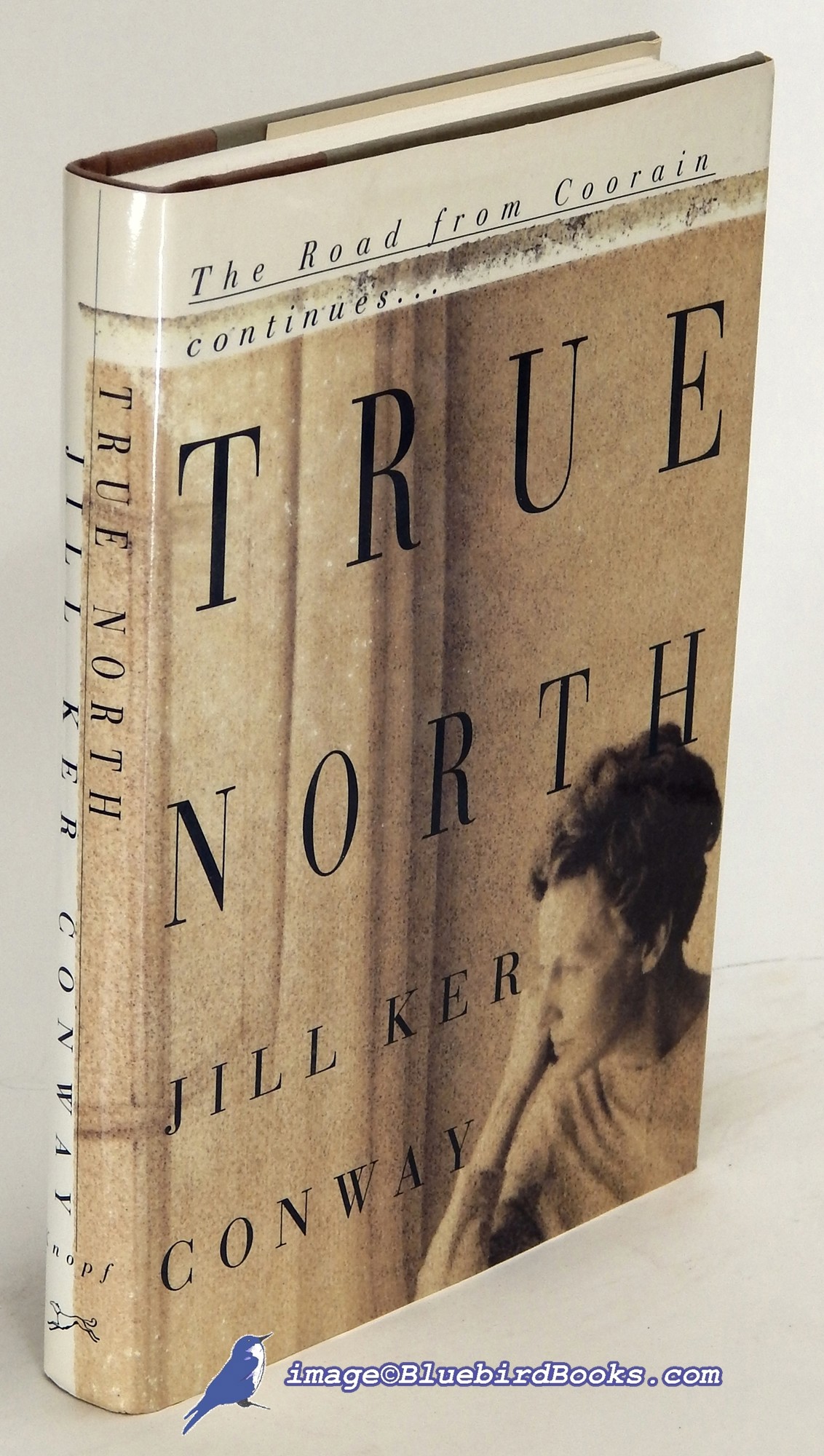 CONWAY, JILL KER - True North: A Memoir