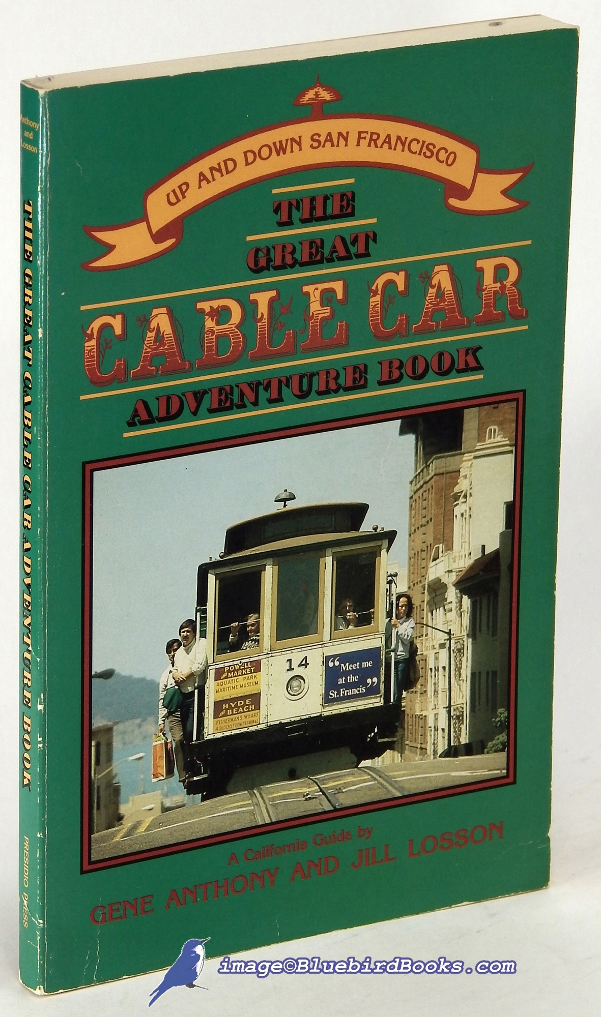 ANTHONY, GENE; LOSSON, JILL - The Great Cable Car Adventure Book, Up and Down San Francisco: A California Guide