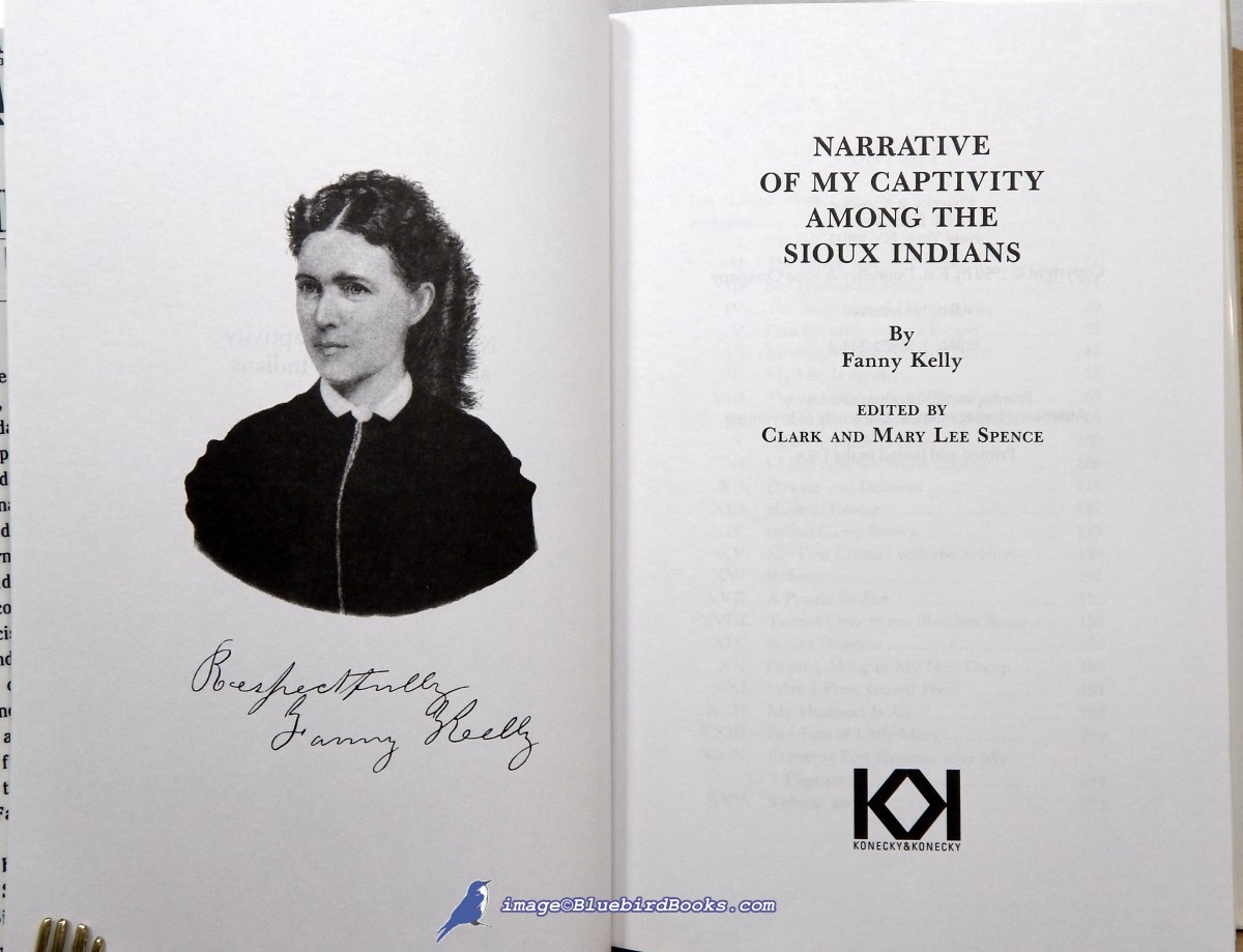 KELLY, FANNY (AUTHOR); SPENCE, CLARK AND MARY LEE (EDITORS) - Narrative of My Captivity Among the Sioux