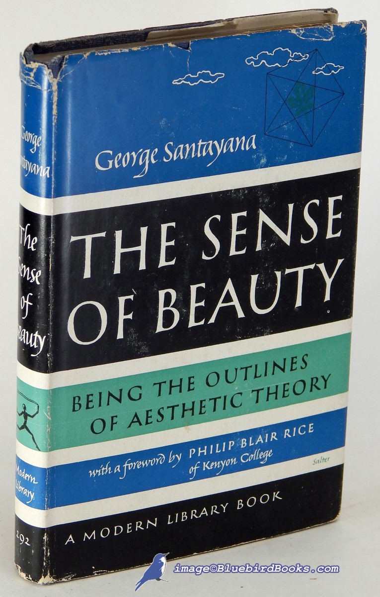 SANTAYANA, GEORGE - The Sense of Beauty: Being the Outlines of Aesthetic Theory (Modern Library #292. 1)